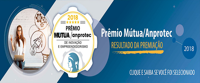 Resultado: ganhadores do Prêmio Mútua/Anprotec 2018 vão para a 75ª Soea